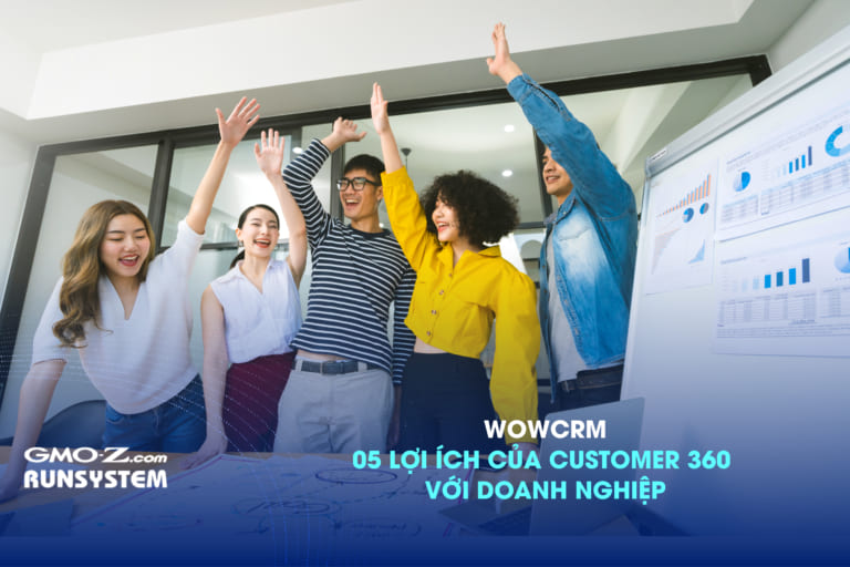 WOWCRM – 5 lợi ích của Customer360 cho doanh nghiệp