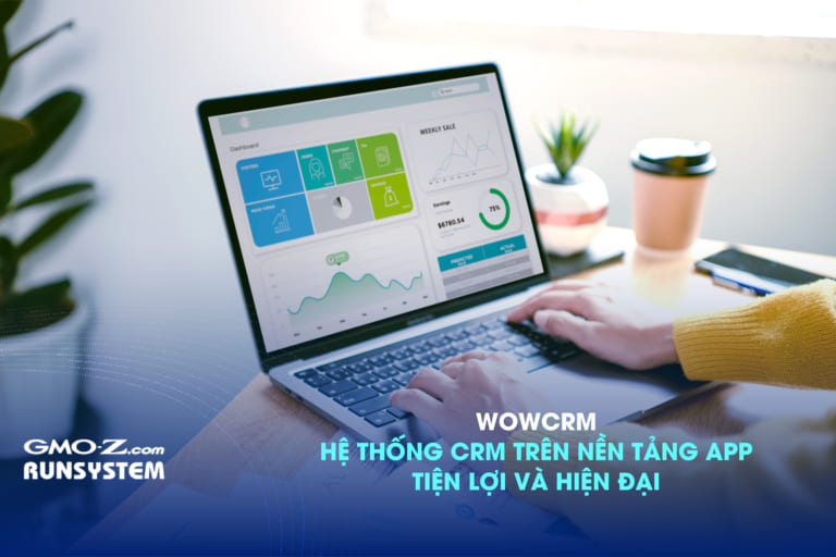 WOWCRM – Hệ thống CRM nền tảng app tiện lợi và hiện đại